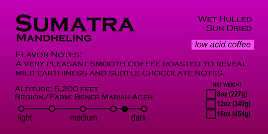Sumatra Mandheling  (LOW ACID COFFEE)
