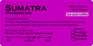 Sumatra Mandheling  (LOW ACID COFFEE)